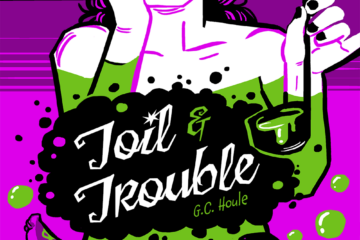 Toil and Trouble